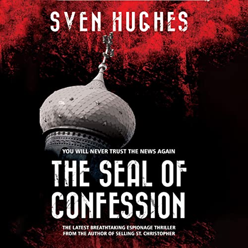 Cover artwork for "The Seal Of Confession" by Sven Hughes, narrated by Lucy Scott and produced by Justin Hill at Landen Park Studio