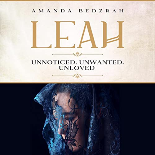 Cover artwork for "Leah: Unnoticed, unwanted, Unloved" by Amanda Bedzrah, produced by Justin Hill at Landen Park Studio