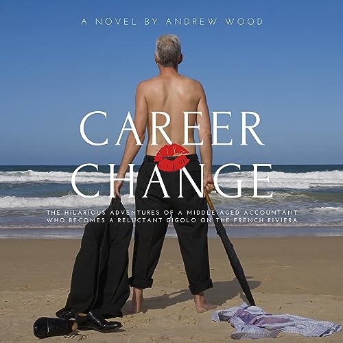 Cover artwork for the audiobook "Career Change" by Andrew Wood, narrated by Clive Haywood and produced by Justin Hill at Landen Park Studio