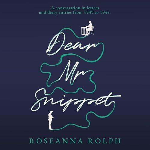 Cover artwork for "Dear Mr. Snippet" by Roseanna Rolph, narrated by Clive Hayward and Lucy Scott and produced by Justin Hill at Landen Park Studio