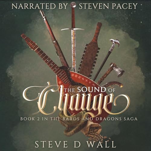 cover artwork for "The Sound Of Change" by Steve D. Wall, narrated by Steven Pacey and produced by Justin Hill at Landen Park Studio