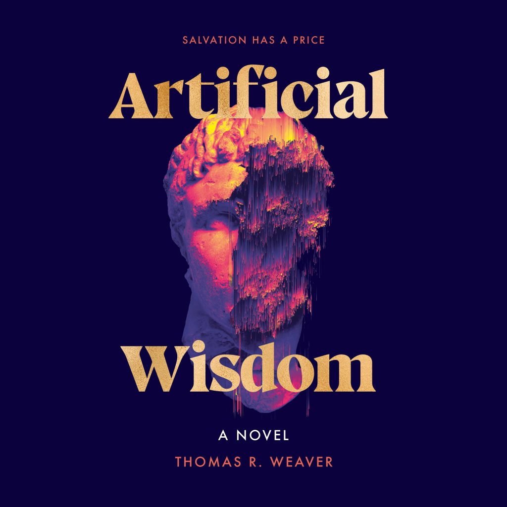 Artificial Wisdom (2nd Edition) by Thomas R. Weaver